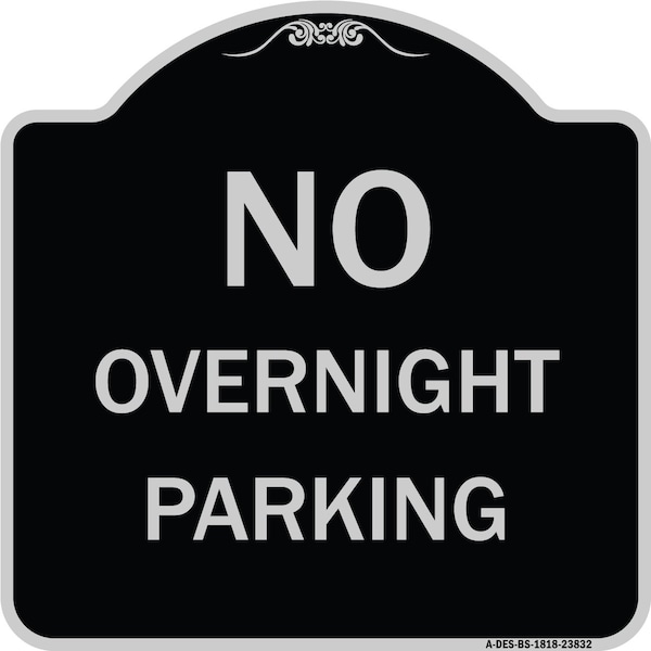 Signmission No Overnight Parking Heavy-Gauge Aluminum Architectural Sign, 18" x 18", BS-1818-23832 A-DES-BS-1818-23832 - main
